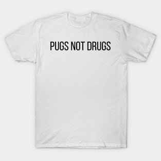 Pugs Not Drugs T-Shirt